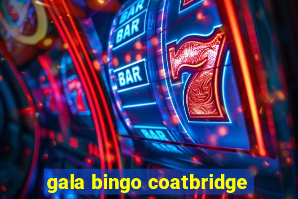 gala bingo coatbridge