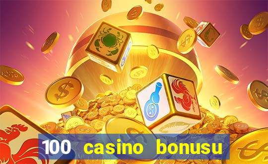 100 casino bonusu veren siteler