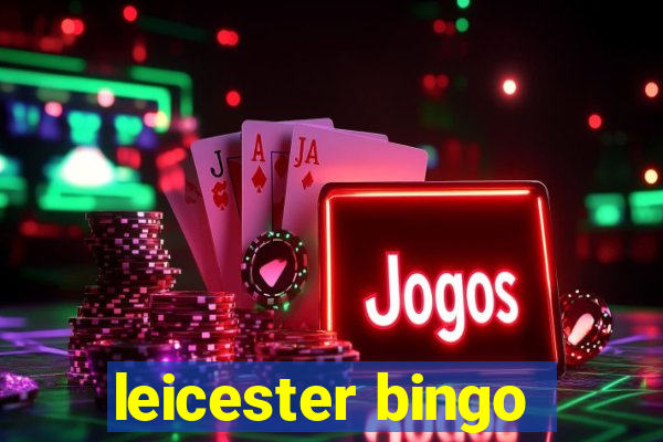 leicester bingo