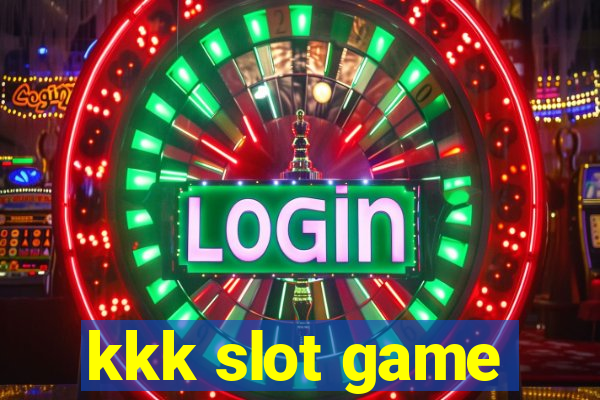 kkk slot game