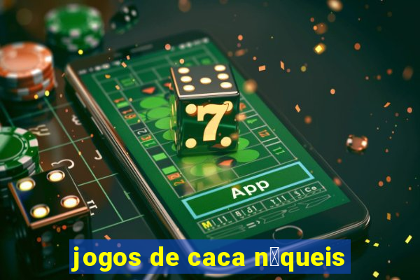 jogos de caca n铆queis