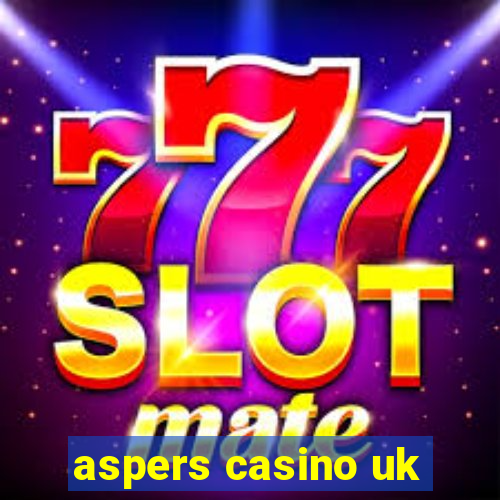 aspers casino uk