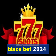 blaze bet 2024