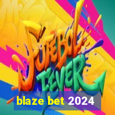 blaze bet 2024