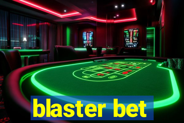 blaster bet