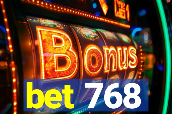 bet 768