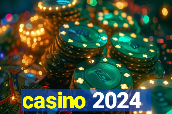 casino 2024