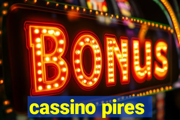 cassino pires