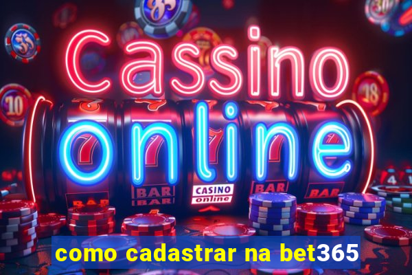 como cadastrar na bet365