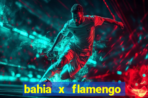 bahia x flamengo ao vivo hd