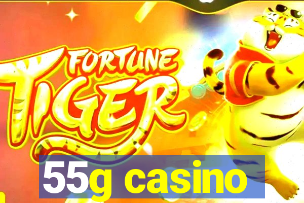 55g casino