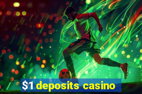 $1 deposits casino