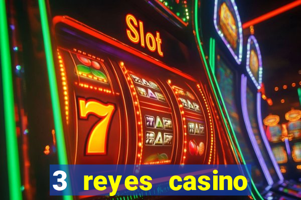 3 reyes casino juegos populares gratis