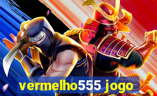 vermelho555 jogo