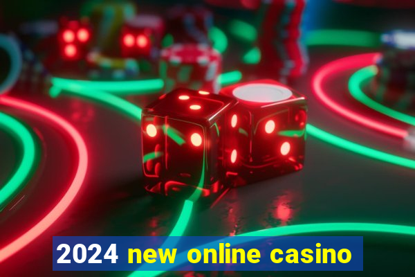 2024 new online casino