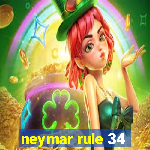 neymar rule 34