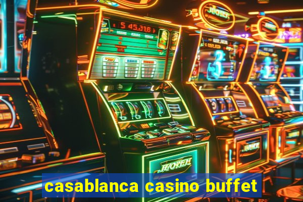 casablanca casino buffet