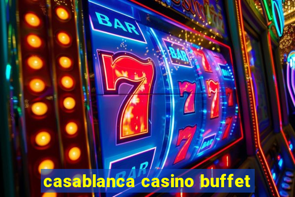 casablanca casino buffet