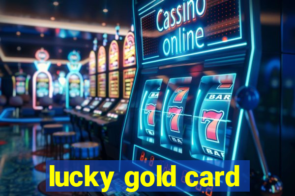 lucky gold card