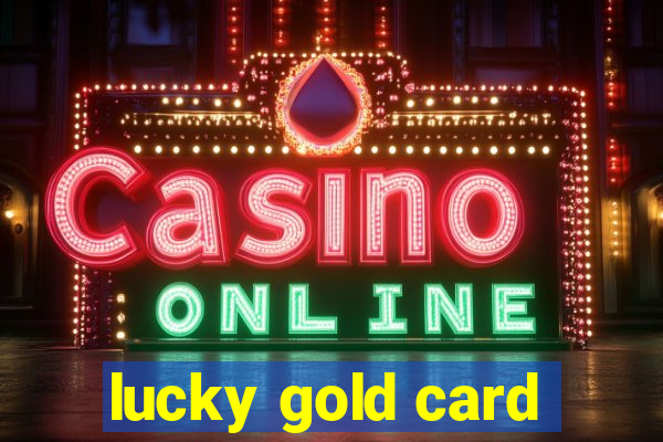 lucky gold card