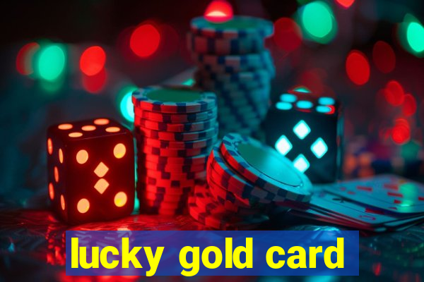 lucky gold card