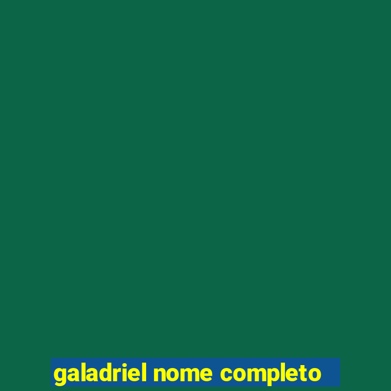 galadriel nome completo