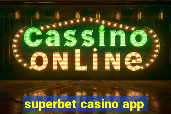 superbet casino app