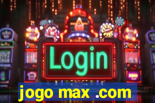 jogo max .com