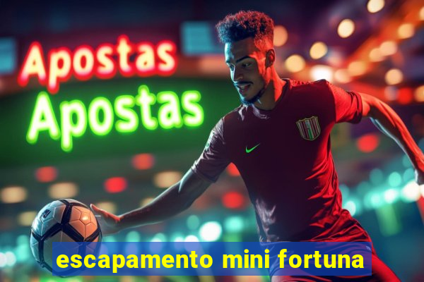 escapamento mini fortuna