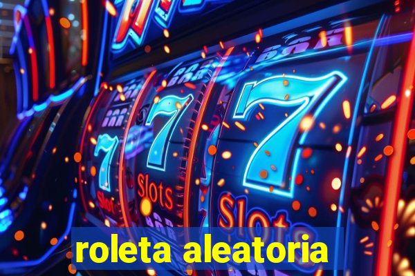 roleta aleatoria