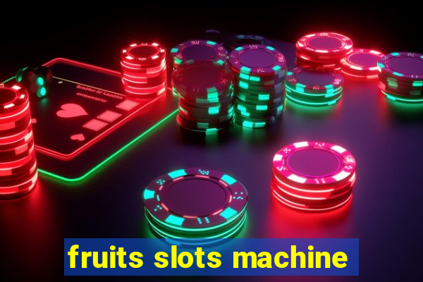 fruits slots machine