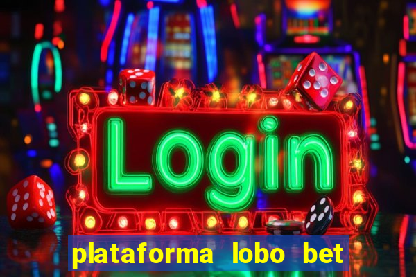 plataforma lobo bet é confiável