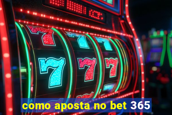 como aposta no bet 365