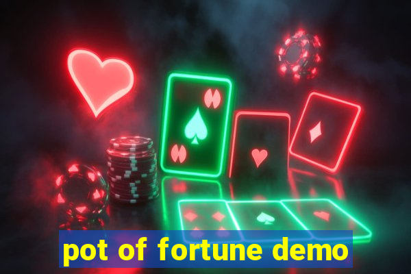 pot of fortune demo