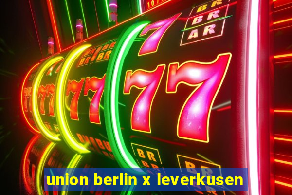 union berlin x leverkusen