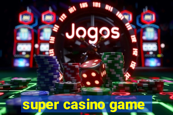 super casino game