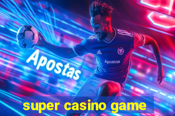 super casino game