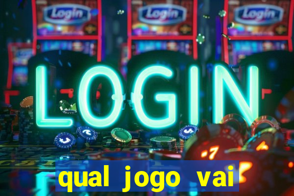 qual jogo vai passa hj na globo