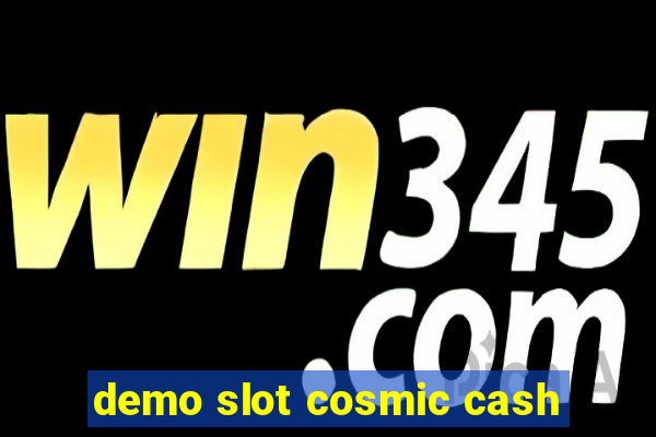 demo slot cosmic cash