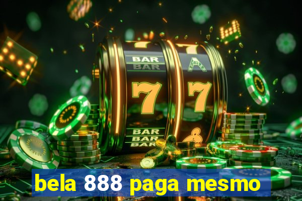 bela 888 paga mesmo