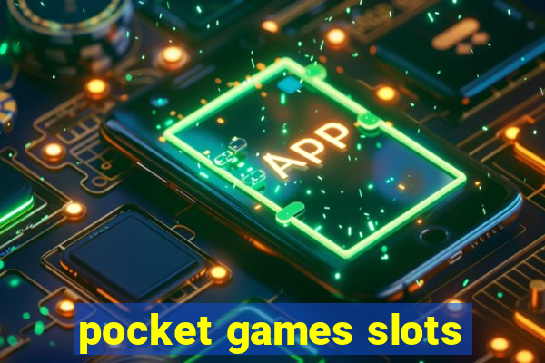 pocket games slots