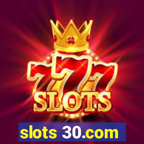 slots 30.com