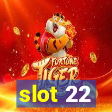 slot 22