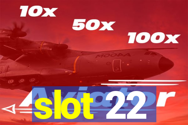 slot 22