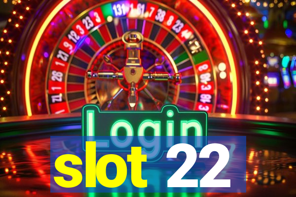 slot 22