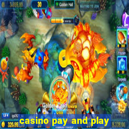 casino pay and play