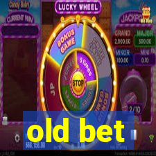 old bet