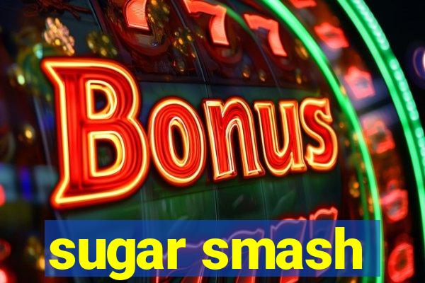 sugar smash