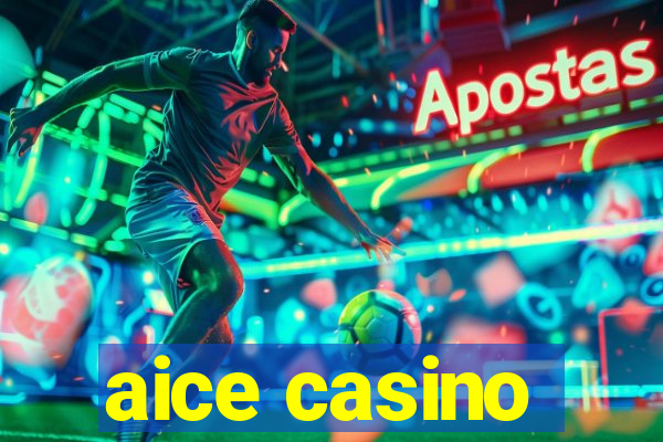 aice casino