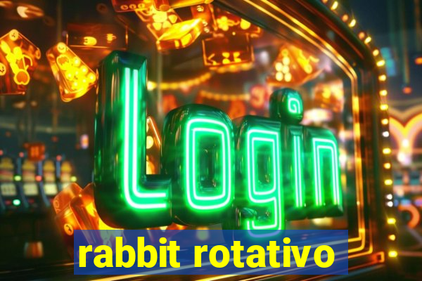 rabbit rotativo